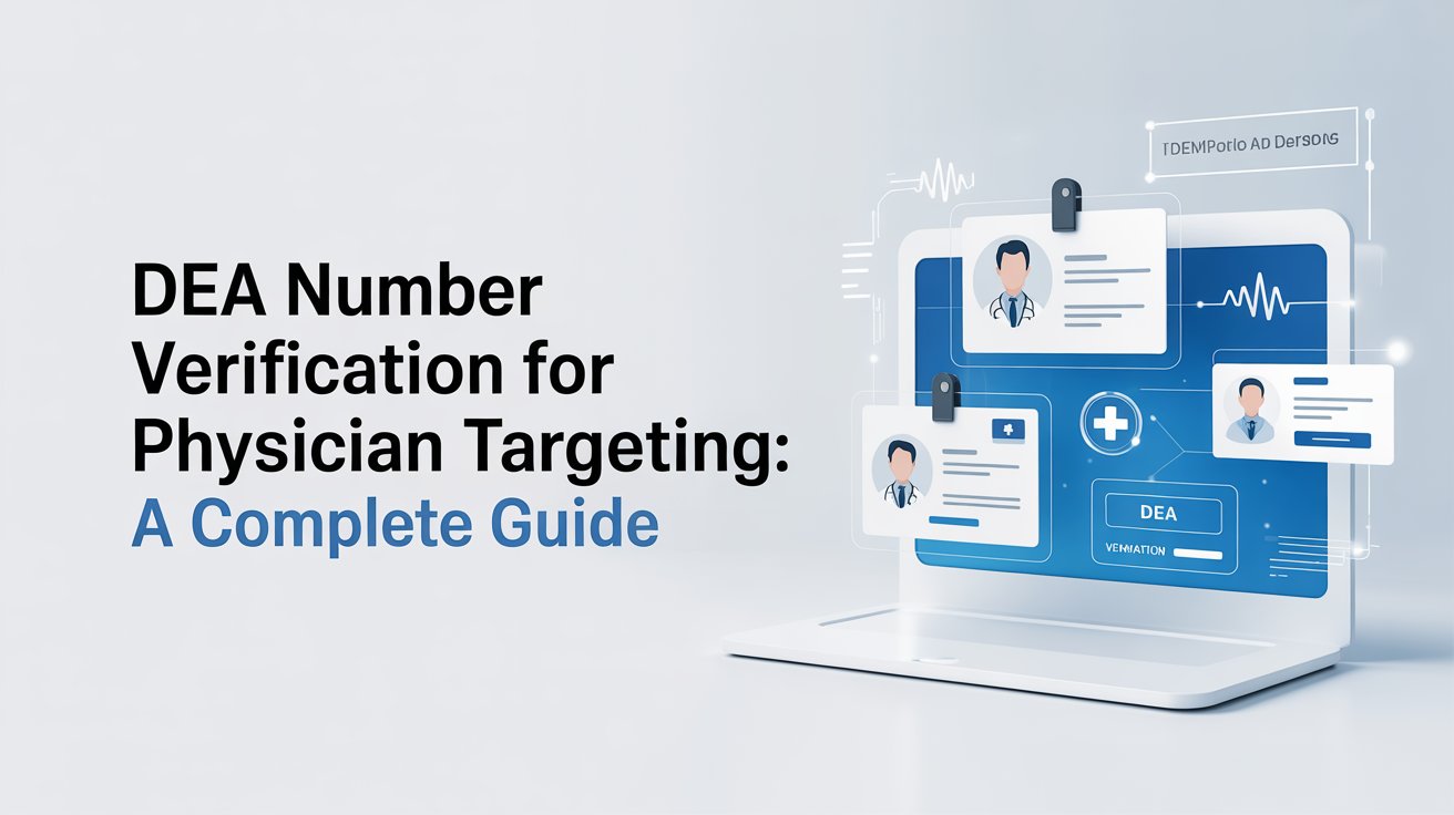 DEA Number Verification for Physician Targeting: A Complete Guide