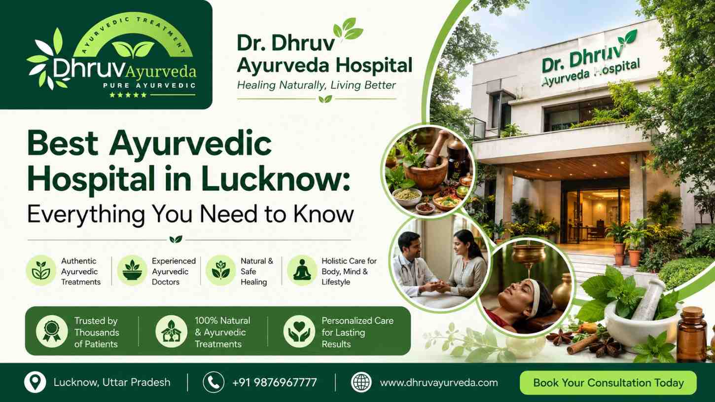 Best Ayurvedic Hospital in Lucknow: Everything You Need to Know