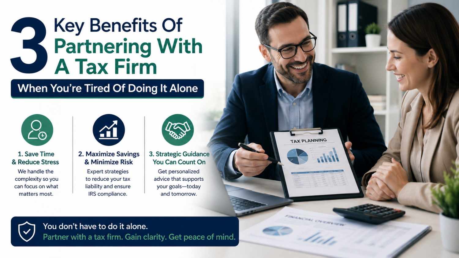 3 Key Benefits Of Partnering With A Tax Firm When You’re Tired Of Doing It Alone
